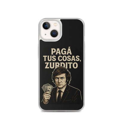 iPhone 13 with clear case featuring Milei illustration and quote “Pagá tus cosas, zurdito” – Libertarian political design