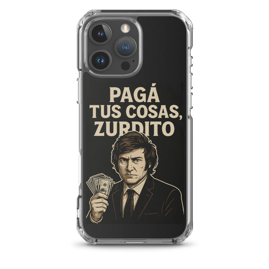 iPhone 16 Pro Max with transparent libertarian case – Milei holding money with “Pagá tus cosas, zurdito"