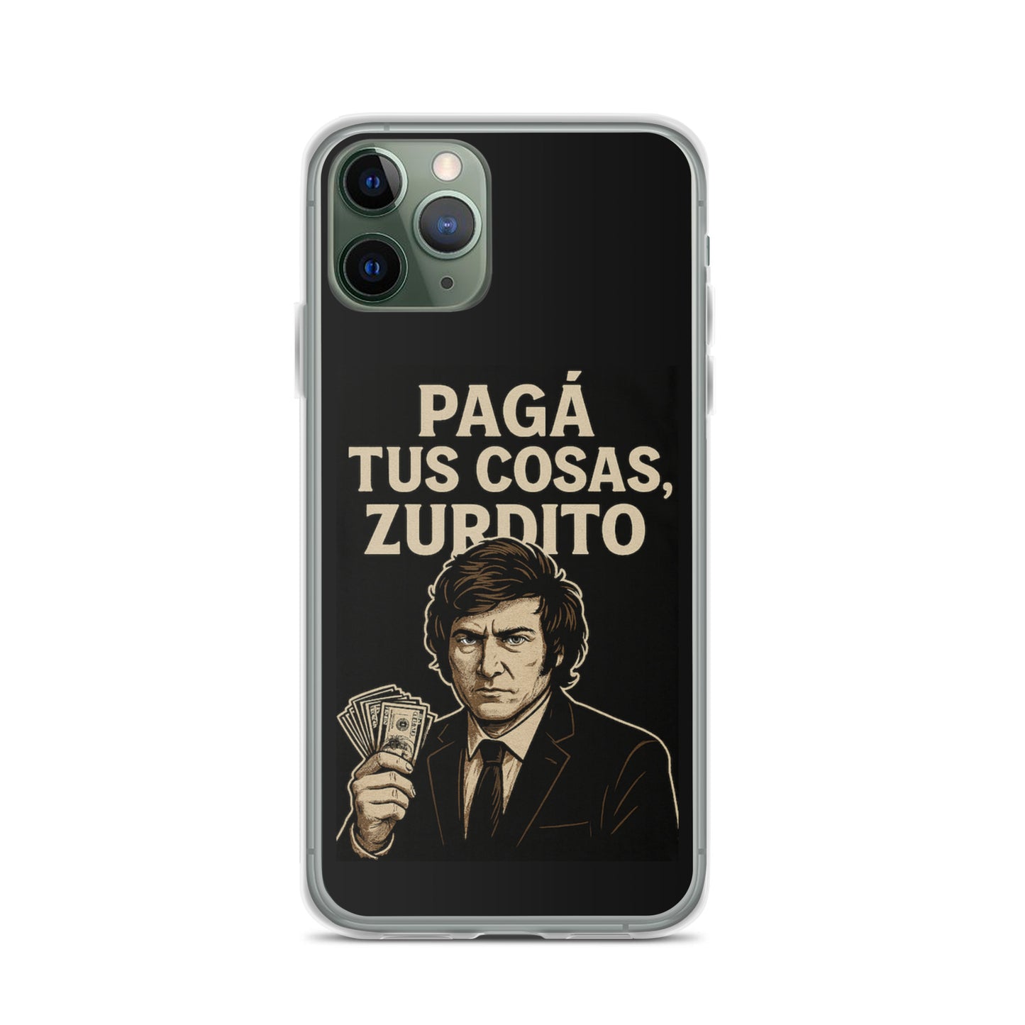 Green iPhone 11 Pro with clear Milei case – libertarian quote “Pagá tus cosas, zurdito” design