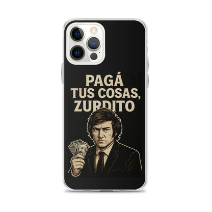 Clear iPhone 12 Pro Max case with Milei design – Libertarian quote “Pagá tus cosas, zurdito” on black background