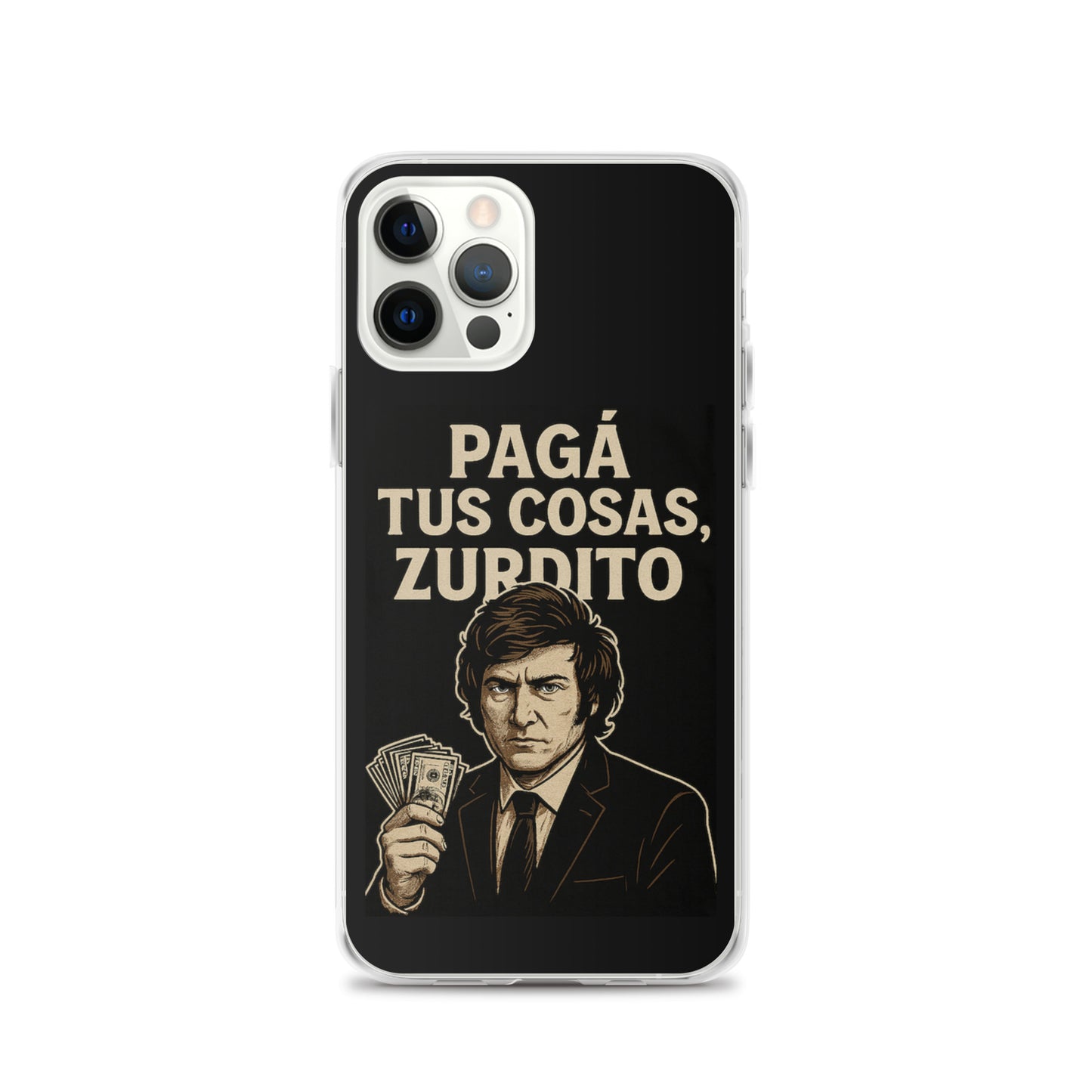 Clear iPhone 12 Pro case with Milei libertarian design – “Pagá tus cosas, zurdito” quote in Spanish